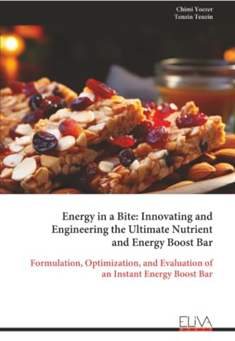 Energy in a Bite: Innovating and Engineering the Ultimate Nutrient and Energy Boost Bar: Formulation, Optimization, and Evaluation of an Instant Energy Boost Bar