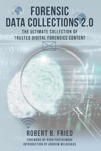 Forensic Data Collections 2.0: The Ultimate Collection of Trusted Digital Forensics Content (Forensic Data Collections 2.0: Trusted Digital Forensics Content, Band 4)