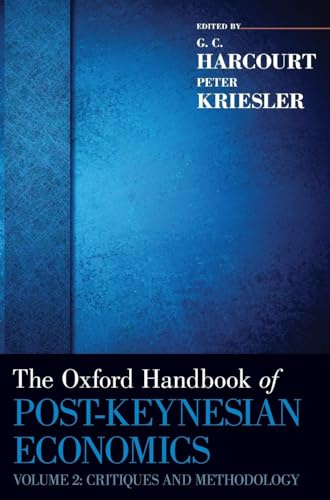 The Oxford Handbook of Post-Keynesian Economics, Volume 2: Critiques and Methodology