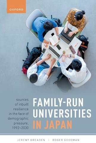 Family-Run Universities in Japan: Sources of Inbuilt Resilience in the Face of Demographic Pressure, 1992-2030