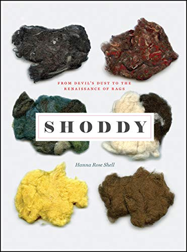 Shoddy: From Devil’s Dust to the Renaissance of Rags (Science.culture)