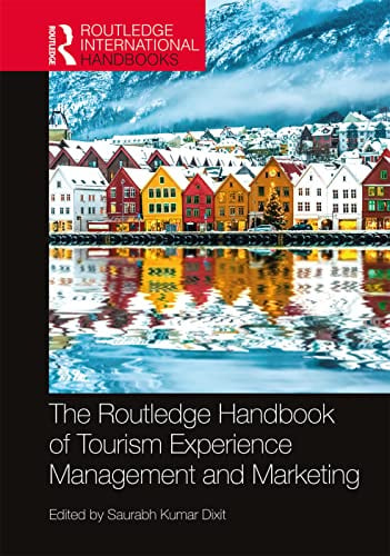The Routledge Handbook of Tourism Experience Management and Marketing (Routledge International Handbooks)
