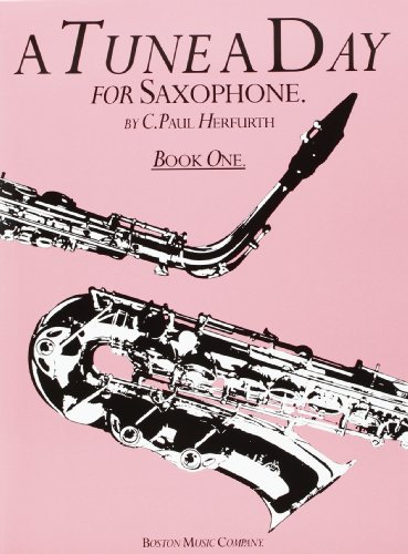 Tune a Day Saxophone: Bk. 1 (A tune a day): Book 1