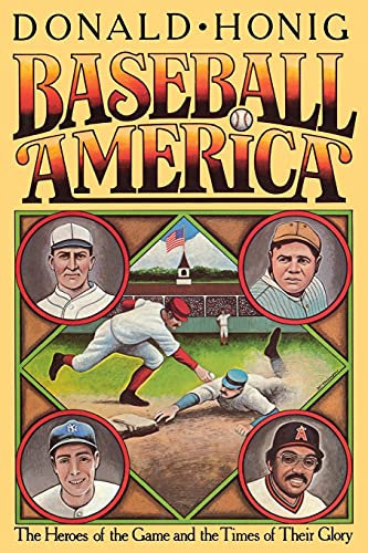 Baseball America: The Heroes of the Game and the Times of Their Glory