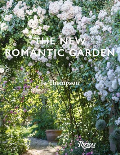 The New Romantic Garden: Classic Inspiration, Modern Mood