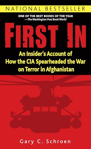 First In: An Insider's Account of How the CIA Spearheaded the War on Terror in Afghanistan