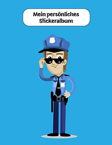 Mein persönliches Stickeralbum: Polizist Polizei Motiv | Din A4 Blanko | 35 Seiten Silikonfreies Papier | Geschenkidee