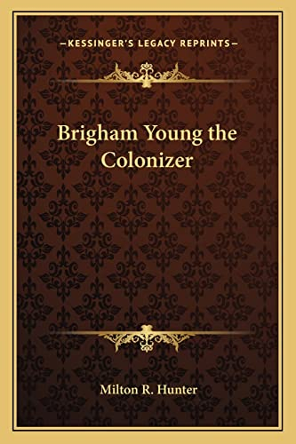 Brigham Young the Colonizer