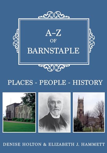 A-Z of Barnstaple: Places-People-History
