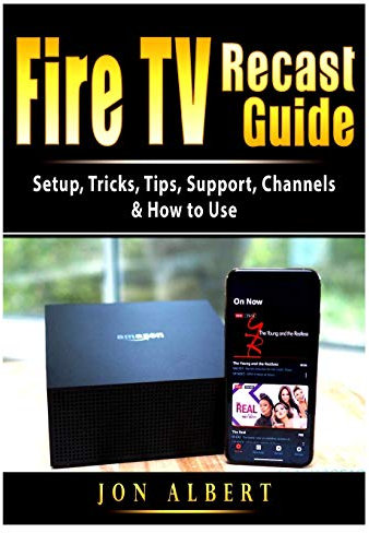 Fire TV Recast Guide: Setup, Tricks, Tips, Support, Channels, & How to Use