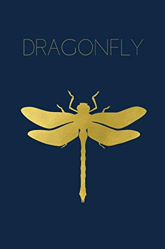 Dragonfly: Dragonfly Journal to Write In - Blank, Lined Dragonfly Notebook - Softcover 120 pages 6x9 inches - Gifts for Dragon Fly Lovers