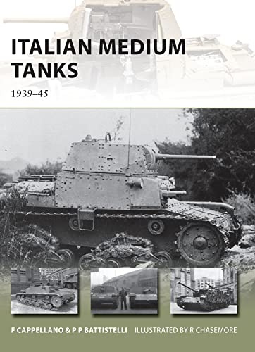 Italian Medium Tanks: 1939–45 (New Vanguard, 195)