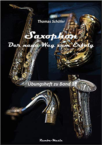 Saxophon - der neue Weg zum Erfolg; Übungsheft zu Band 1 mit Musikdownload
