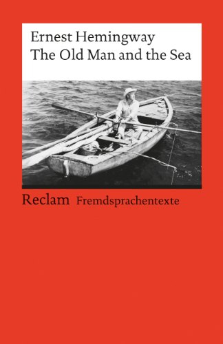 The Old Man and the Sea: [Fremdsprachentexte] – Englischer Text mit deutschen Worterklärungen. B2 - C1 (GER) – Hemingway, Ernest – Klassiker; Literaturhinweise – 9075 (Reclams Universal-Bibliothek)