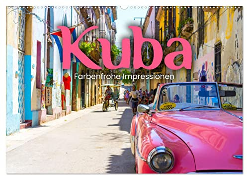 Kuba - Farbenfrohe Impressionen. (Wandkalender 2026 DIN A2 quer), CALVENDO Monatskalender: Bunte Autos und kubanische Zigarren. (CALVENDO Orte)