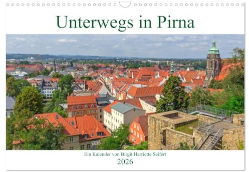Unterwegs in Pirna (Wandkalender 2026 DIN A3 quer), CALVENDO Monatskalender: Stadtspaziergang durch die Jahreszeiten in Pirna (CALVENDO Orte)