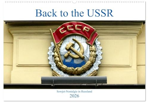 Back to the USSR - Sowjet-Nostalgie in Russland (Wandkalender 2026 DIN A2 quer), CALVENDO Monatskalender: Sowjetische Symbole im Alltag und in Museen Russlands (CALVENDO Orte)