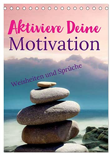 Aktiviere Deine Motivation Weisheiten und Sprüche (Tischkalender 2024 DIN A5 hoch), CALVENDO Monatskalender: Wir sind keine Maschinen.Dass die ... ist absolut normal. (CALVENDO Gesundheit)
