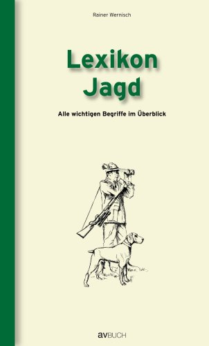 Lexikon Jagd: Alle wichtigen Begriffe im Überblick