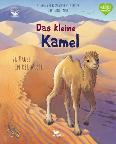 Das kleine Kamel - Zu Hause in der Wüste: Bilderbuch mit erstem Sachwissen für Kinder ab 4 Jahren (Tierkinder und ihr Zuhause)
