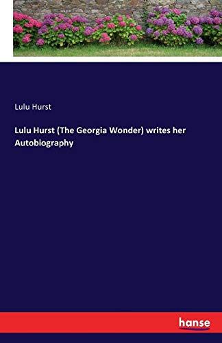 Lulu Hurst (The Georgia Wonder) writes her Autobiography