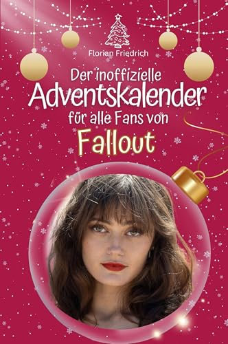 Der inoffizielle Adventskalender für alle Fans von Fallout - Hochwertige Hardcover-Ausgabe - das perfekte Geschenk 2024