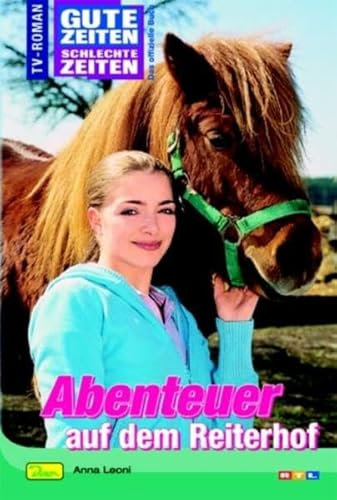 Gute Zeiten, schlechte Zeiten, Band 49: Abenteuer auf dem Reiterhof