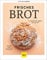 Frisches Brot: So schnell und einfach wie noch nie (GU Autoren-Kochbücher)