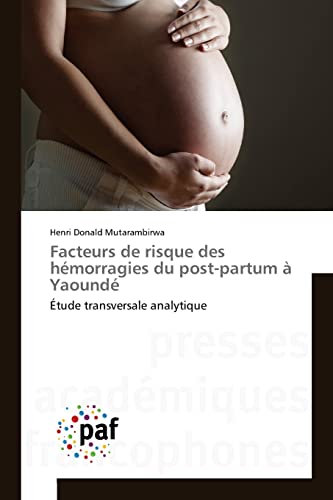 Facteurs de risque des hémorragies du post-partum à Yaoundé: Étude transversale analytique