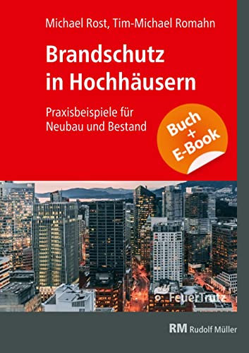 Brandschutz in Hochhäusern - mit E-Book: Praxisbeispiele für Neubau und Bestand
