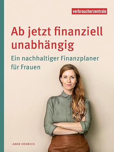 Ab jetzt finanziell unabhängig: Ein nachhaltiger Finanzplaner für Frauen