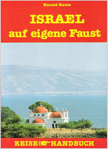 Israel auf eigene Faust. (Reise Handbuch)