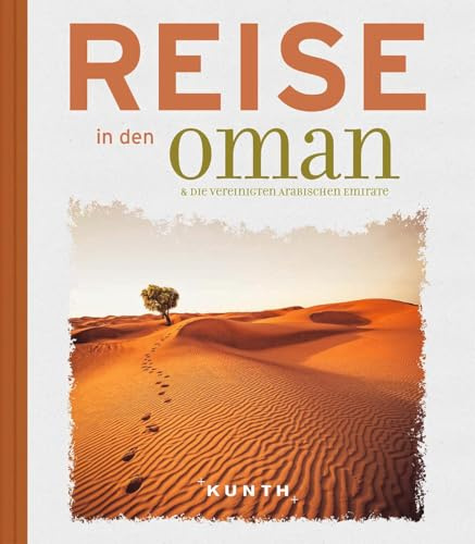Reise in den Oman & die Vereinigten Arabischen Emirate (KUNTH Reise nach …)