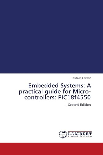 Embedded Systems: A practical guide for Micro-controllers: PIC18f4550: - Second Edition
