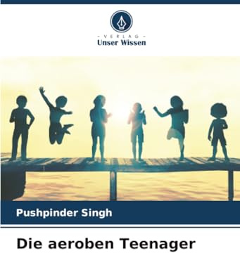 Die aeroben Teenager: DE