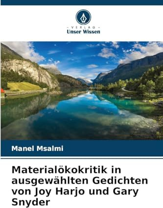 Materialökokritik in ausgewählten Gedichten von Joy Harjo und Gary Snyder