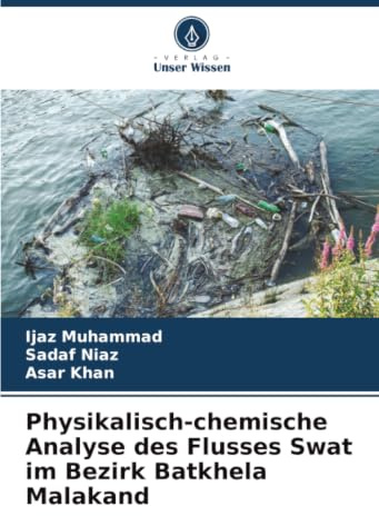 Physikalisch-chemische Analyse des Flusses Swat im Bezirk Batkhela Malakand