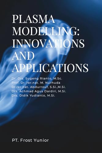 PLASMA MODELLING: INNOVATIONS AND APPLICATIONS
