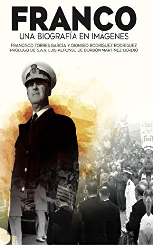 Franco Una biografía en imágenes: Apuntes para un retrato personal (Historia)