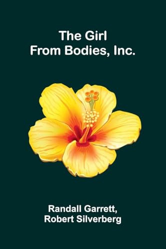 The Girl From Bodies, Inc.