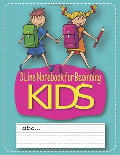 3 Line Notebook for Beginning Kids: ABC Handwriting Practice Paper with 3 Lines for Learn to Write Letters and Numbers, for Todllers Kindergarten ... 100 Pages, 8.5” x 11”, Soft Matte Cover