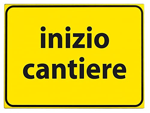 CARTELLO SEGNALETICO - inizia cantiere - Con Adesivo in Vinile e Pannello in Forex (Adesivo)