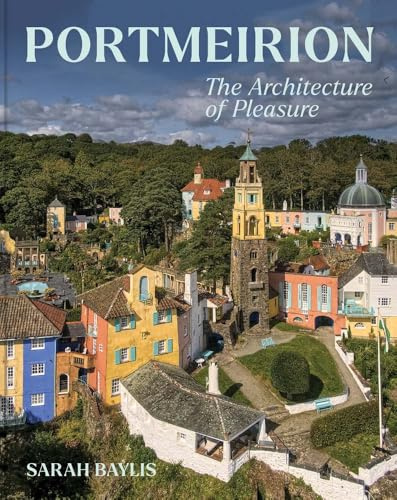 Portmeirion: The Architecture of Pleasure