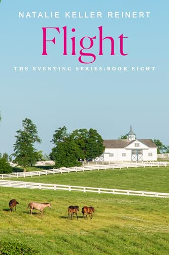 Flight: A Novel: 8 (The Eventing Series)