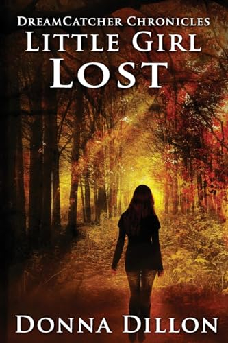 Little Girl Lost (Dreamcatcher Chronicles, Band 1)