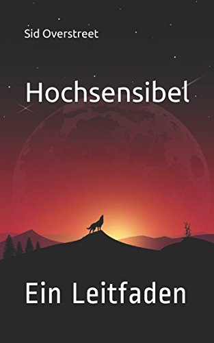 Hochsensibel: Ein Leitfaden