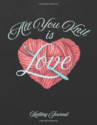 All You Need Is Love Knitting Journal: Knitting Paper Graph 4:5 Ratio | Knitting & Crochet Projects Book