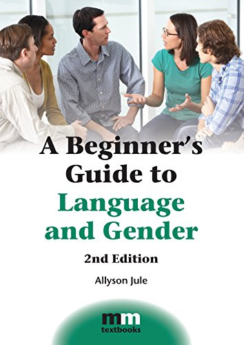 A Beginner's Guide to Language and Gender (MM Textbooks): 13