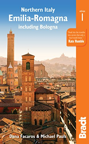 Northern Italy: Emilia-Romagna Bradt Guide: including Bologna, Ferrara, Modena, Parma, Ravenna and the Republic of San Marino (Bradt Travel Guide)