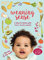 Weaning Sense: A baby-led feeding guide from 4 months onwards